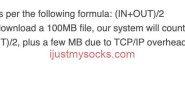 Just My Socks 流量并不是双向计费,计算方式为(入站流量 + 出站流量) / 2